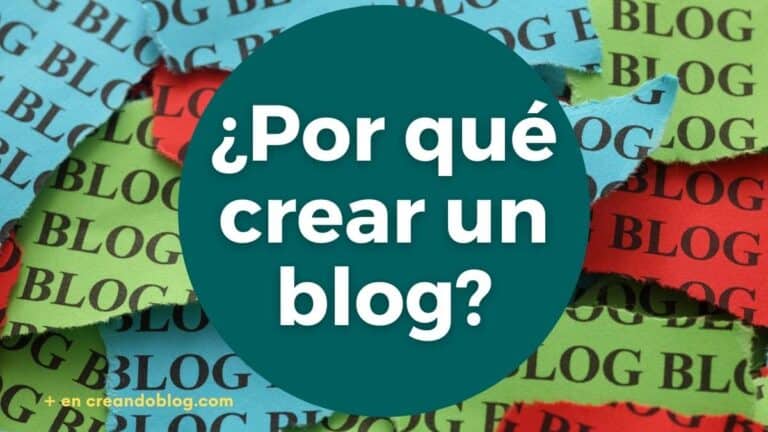 ¿Por qué crear un blog? Beneficios y ventajas de los blogs