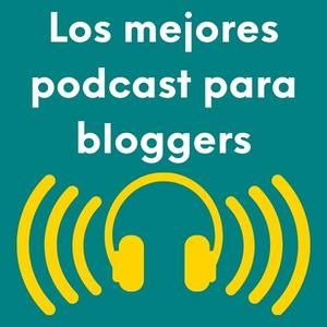 Los 10 mejores podcasts para bloggers