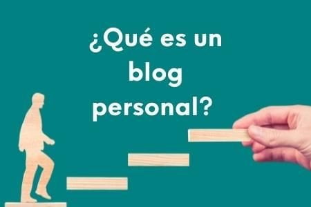 Imagen con unos escalones y texto: ¿Que es un blog personal?