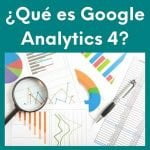 Imagen cuadrada con gráficos y análisis, acompañada del texto: ¿Qué es Google Analytics 4?