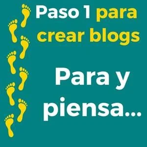 Primer paso: Piensa antes de crear un blog 6 Imagen cuadrada con unas huellas humanas de color amarillo sobre fondo verde t y texto: Paso 1 para crear blogs: para y piensa...