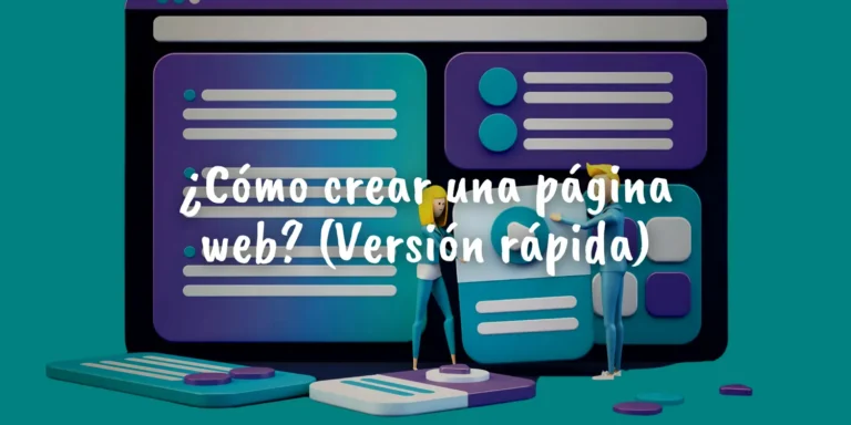 ¿Cómo crear una página web? Guía rápida