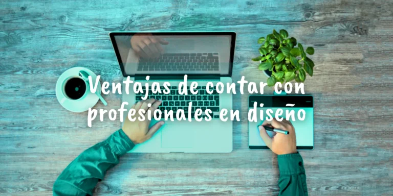 Ventajas de contar con profesionales en diseño web para tu blog